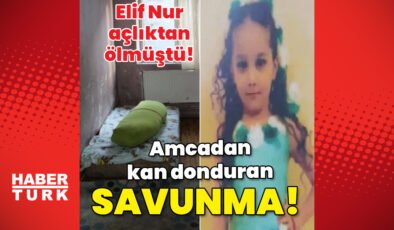 Son dakika haberi: Elif Nur açlıktan ölmüştü! Amcadan tüyler ürperten savunma! – Eskişehir haberleri
